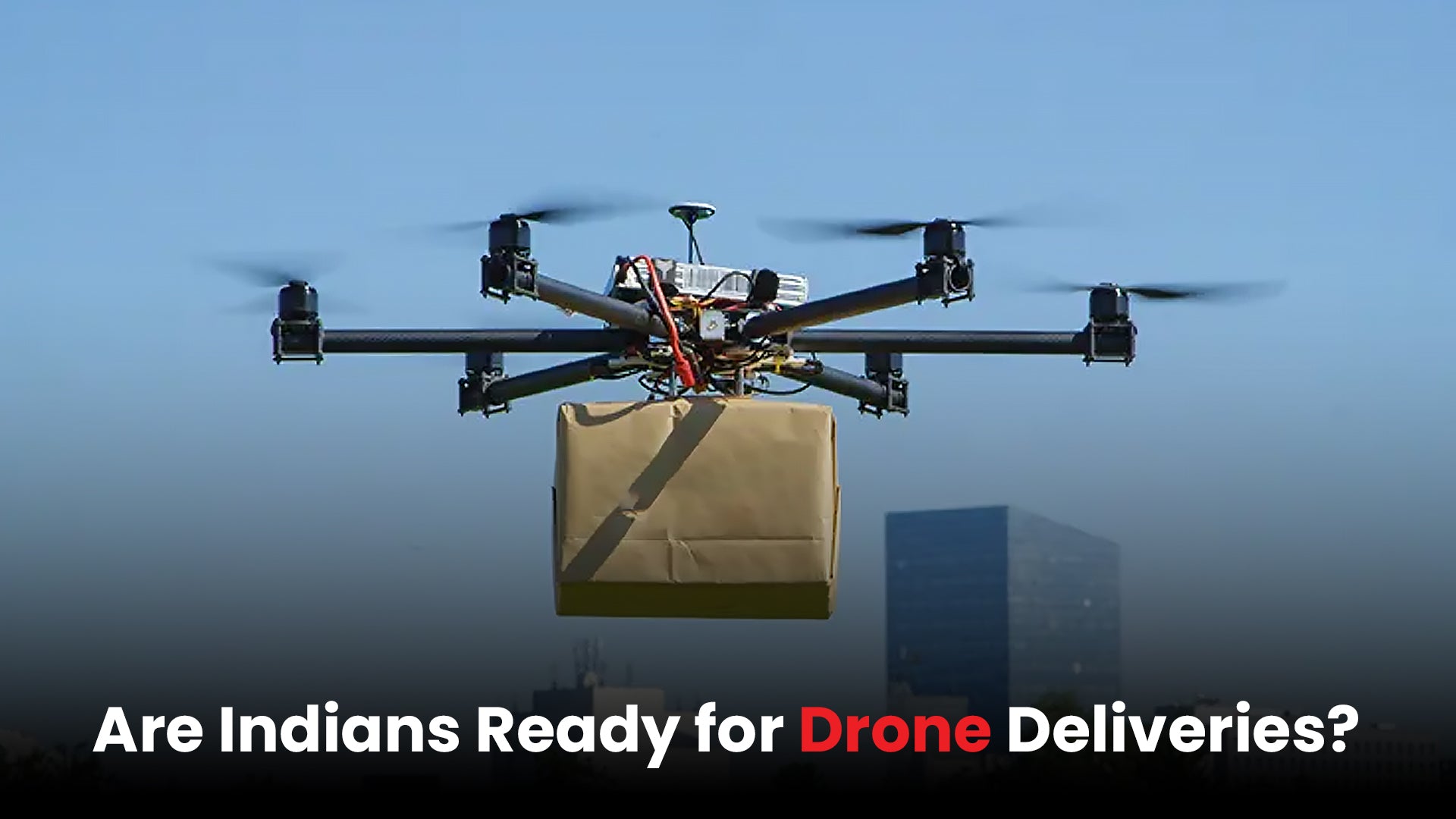 Are Indians Ready for Drone Deliveries
