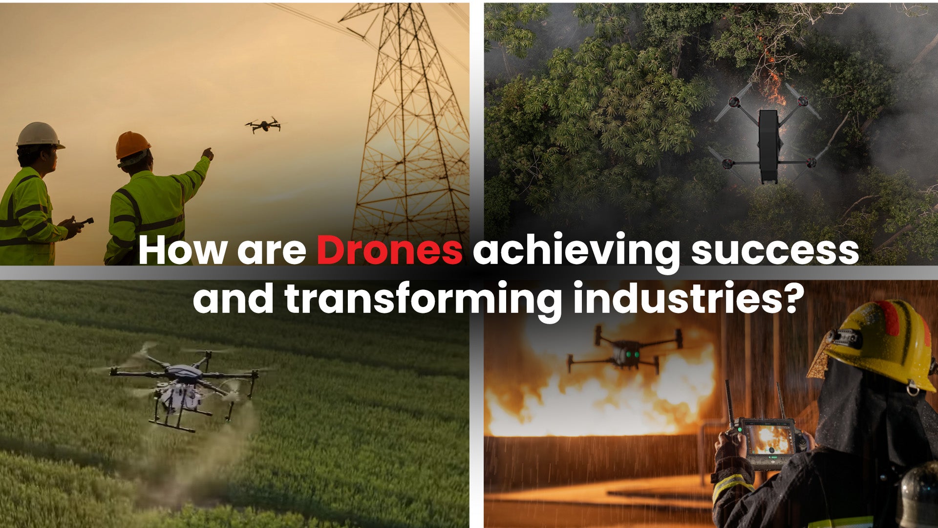 Success Stories and Game-Changing Applications of Drones