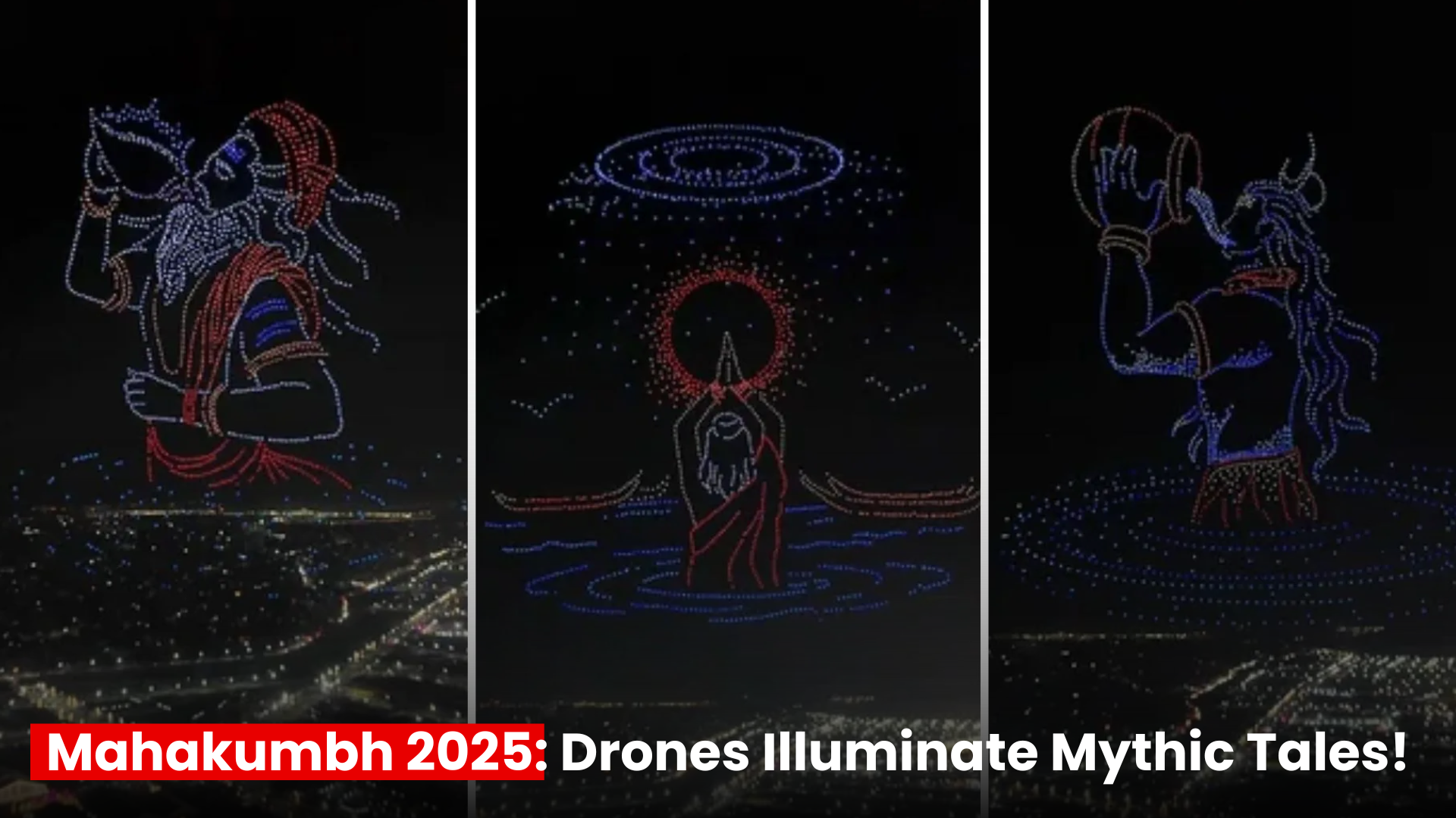 Mahakumbh 2025: Drones Illuminate Mythic Tales!