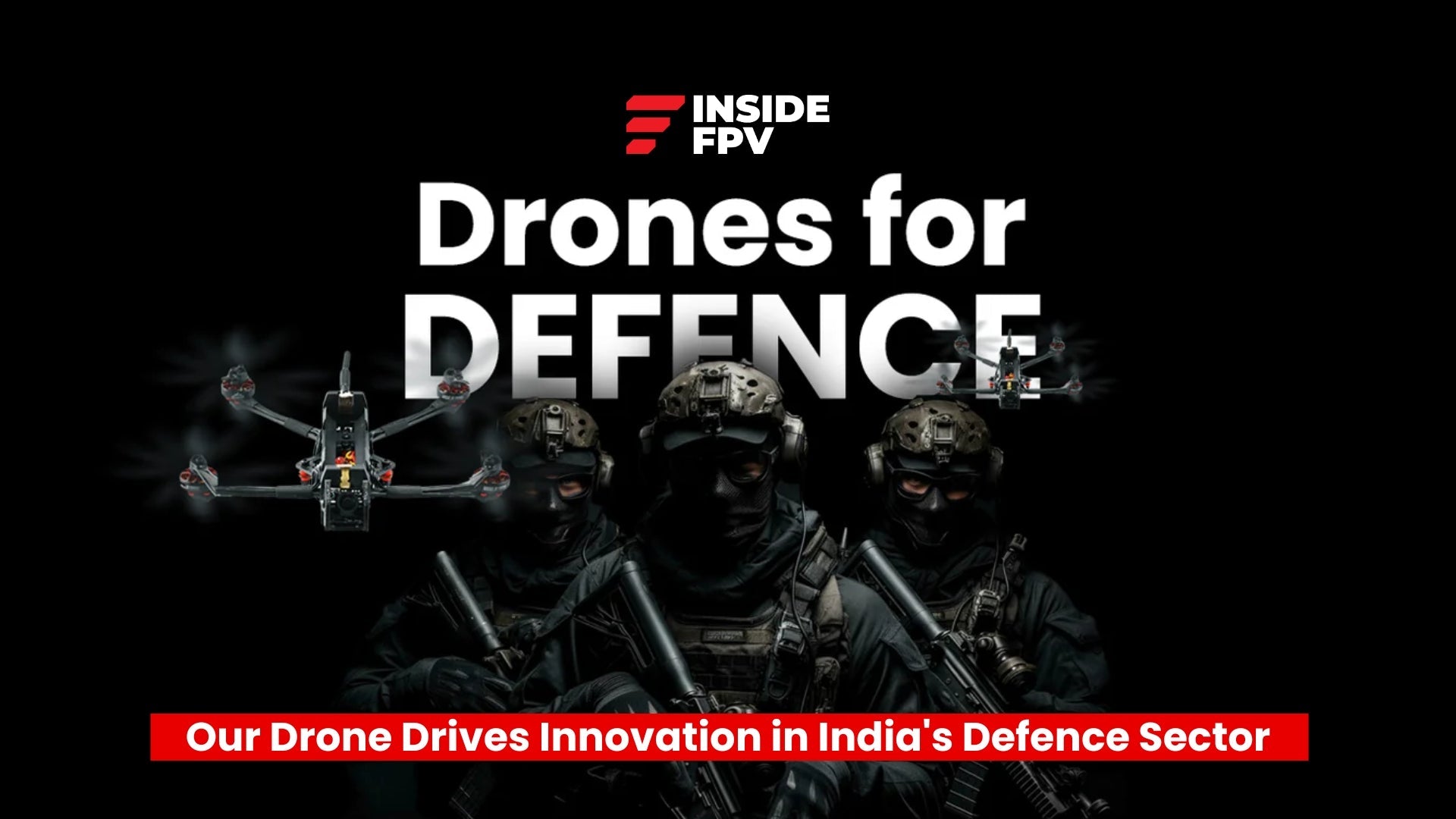 insideFPV Drives Innovation in India's Defence Sector