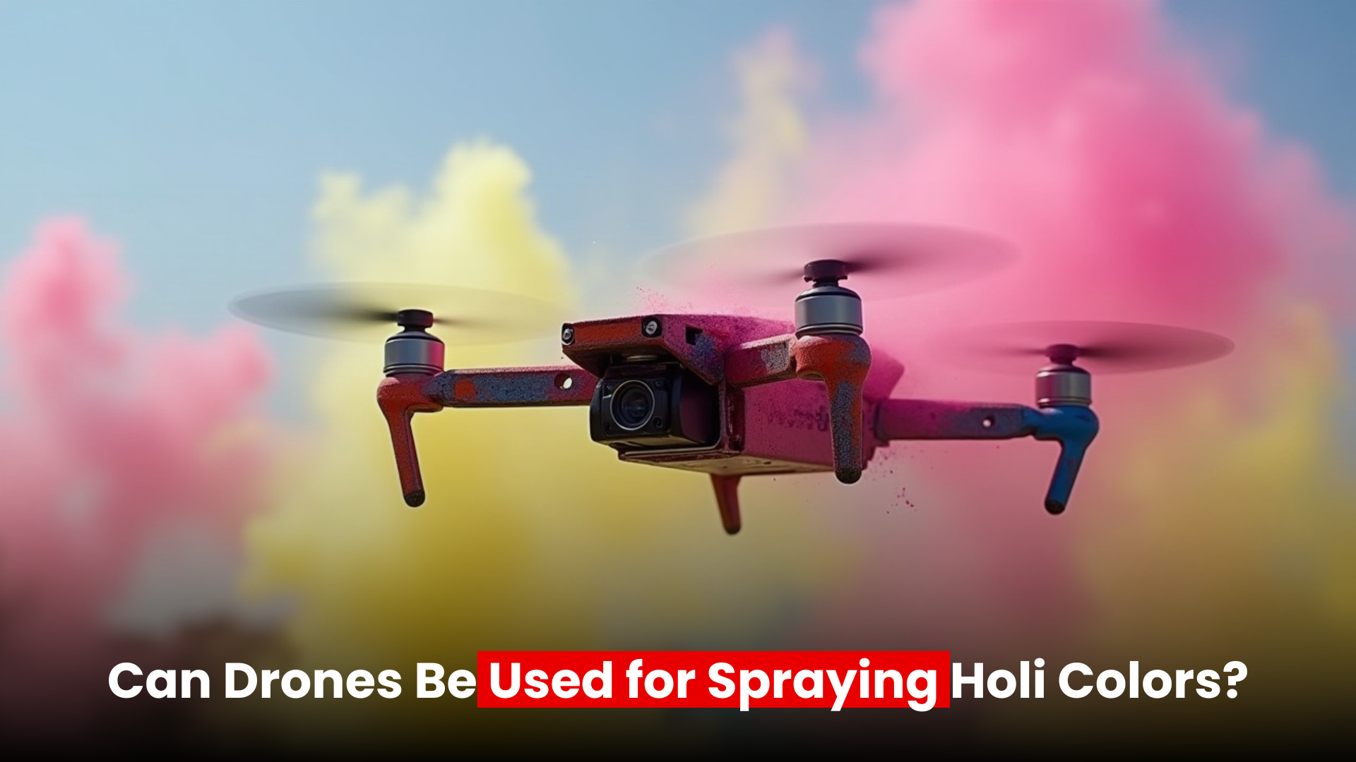 Can Drones Be Used to Spray Holi Colors?