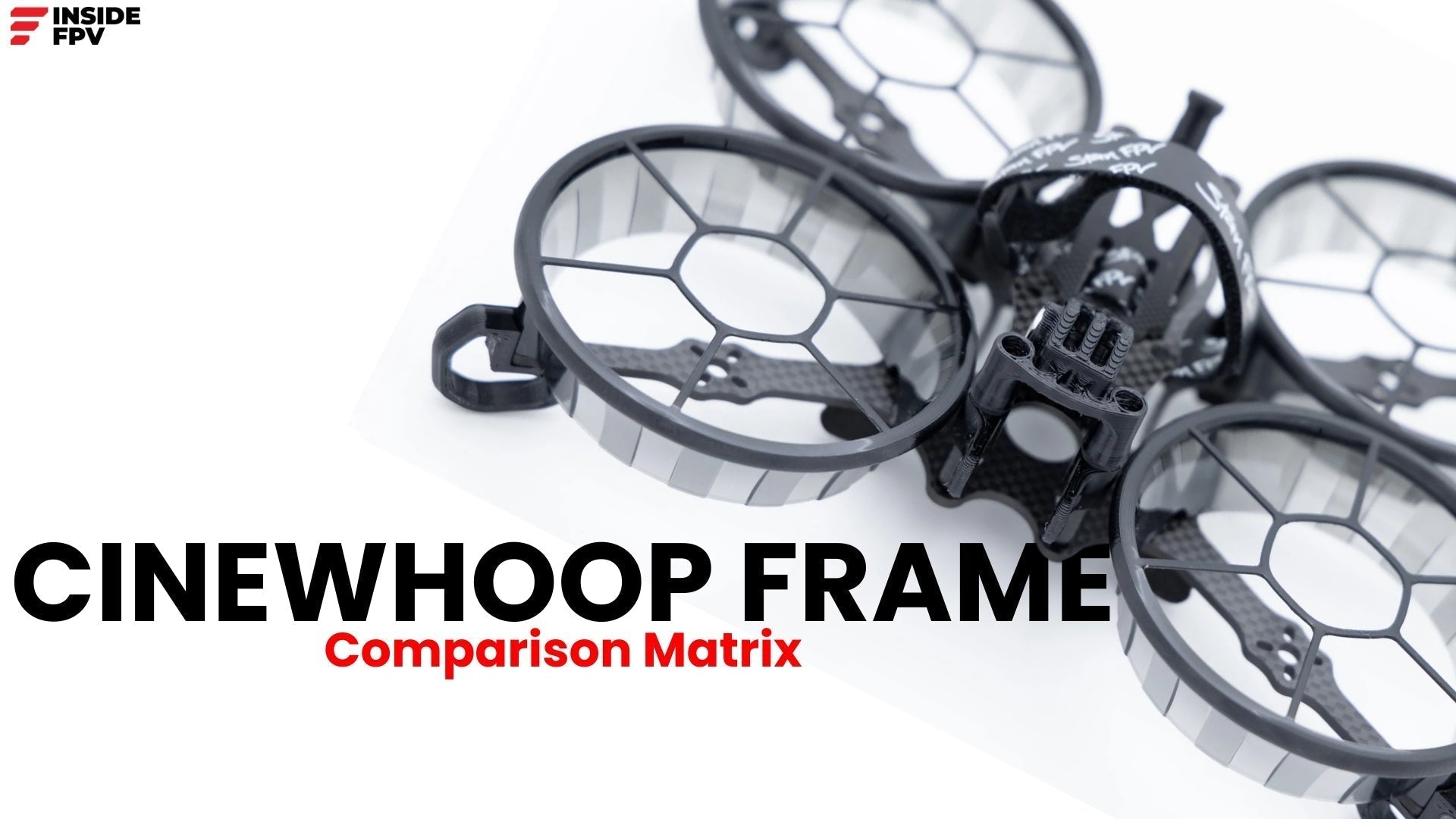 CINEWHOOP FRAME COMPARISON MATRIX