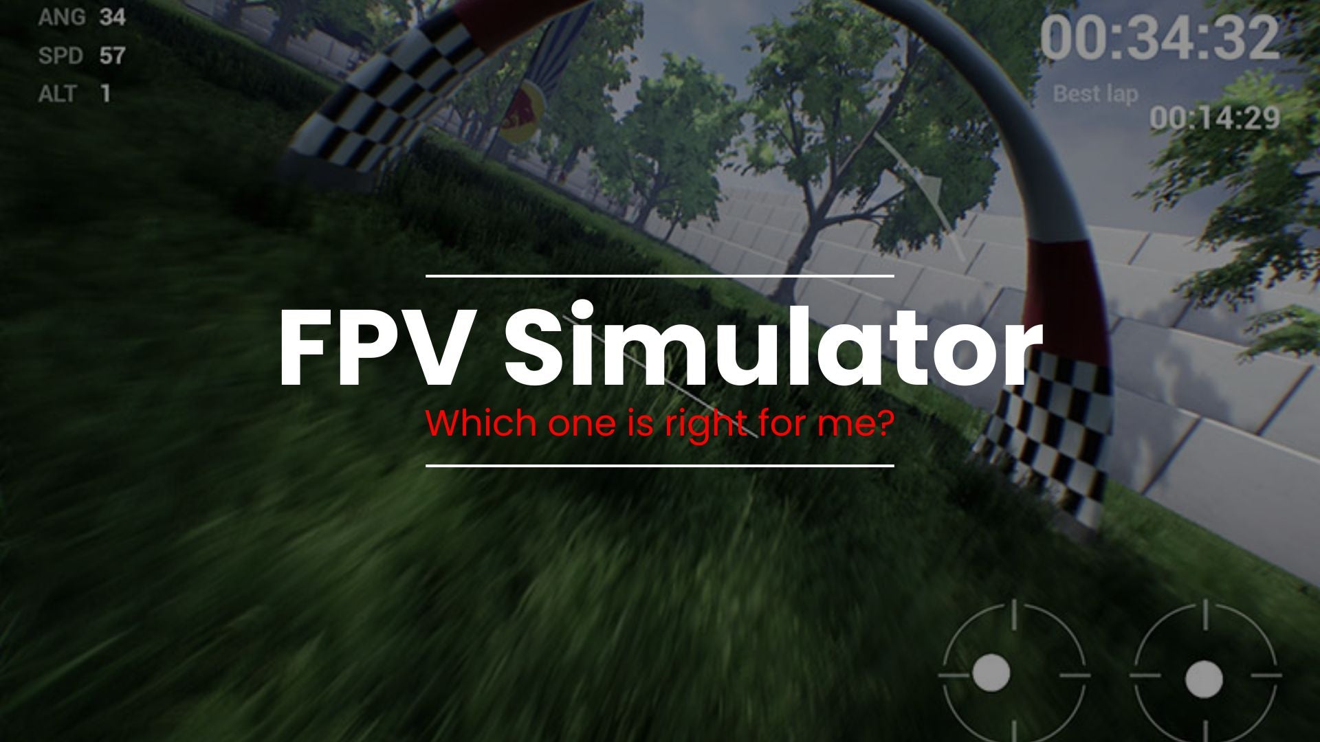 FPV Simulator – Which one is right for me?