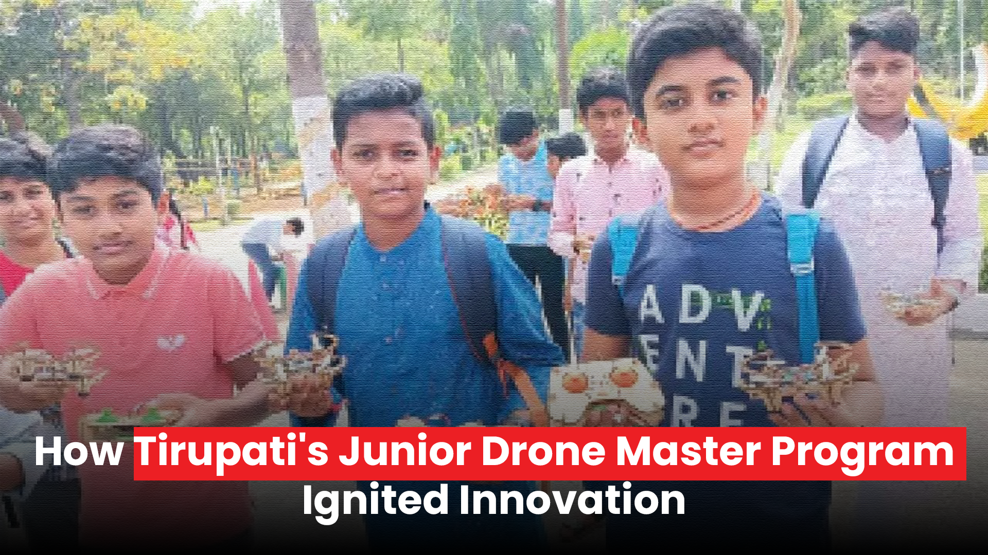Junior Drone Masters: Tirupati’s STEM Drone Program