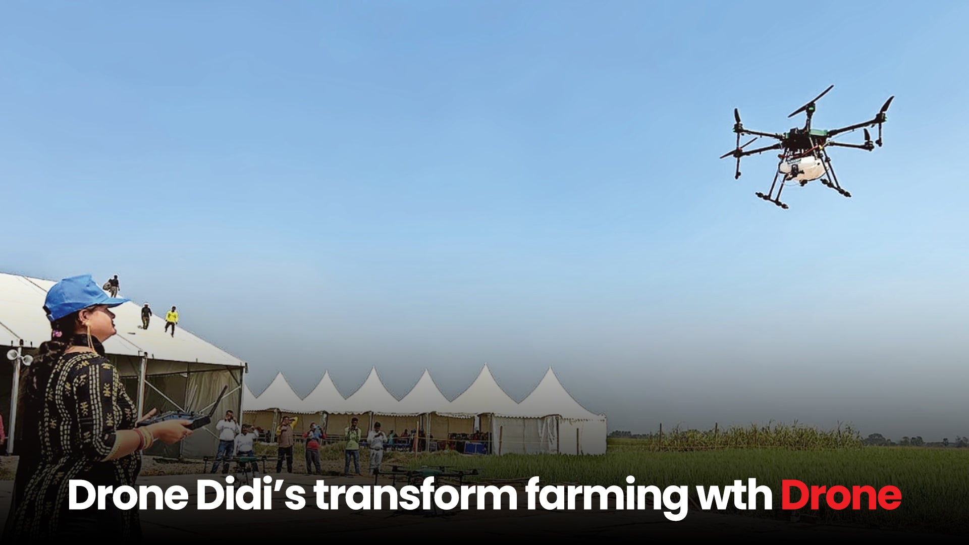 How India’s “Drone Didis” Are Transforming Agriculture