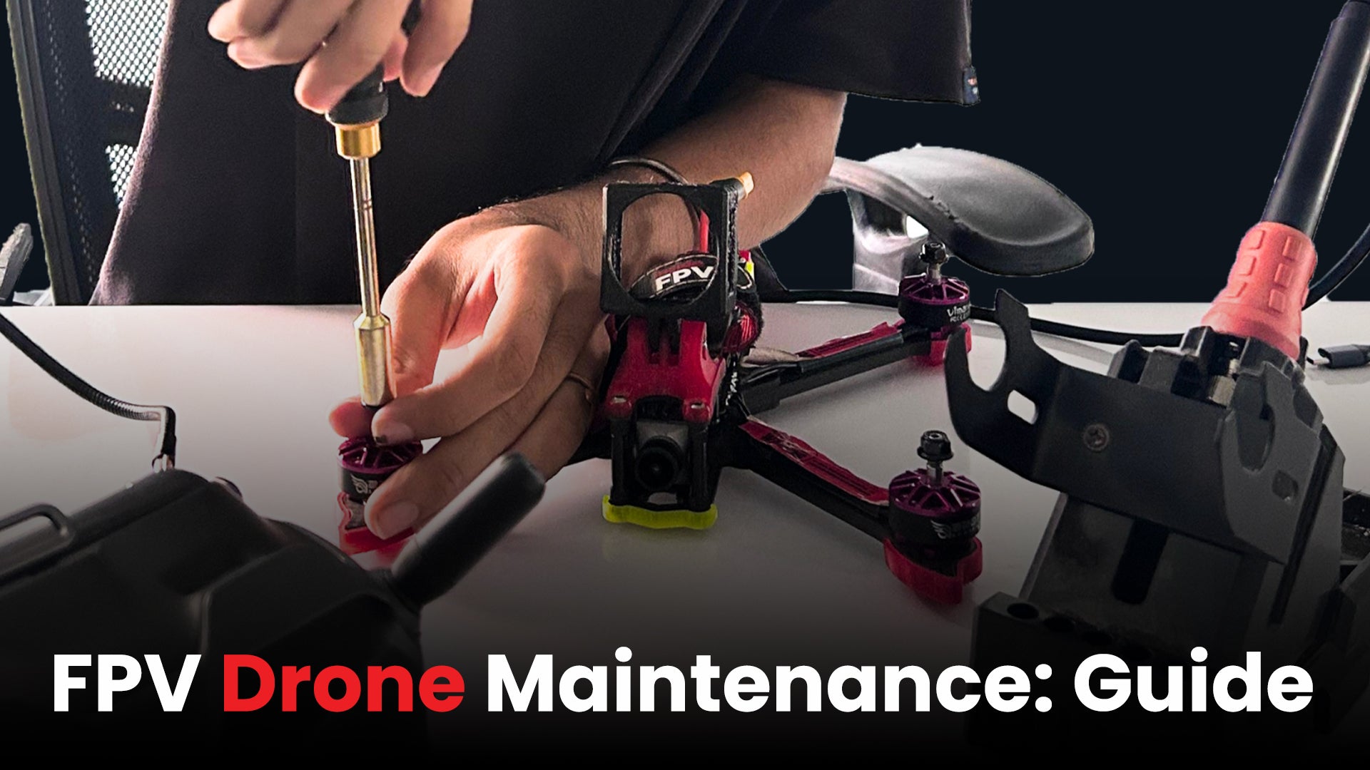 FPV Drone Maintenance And Repairs