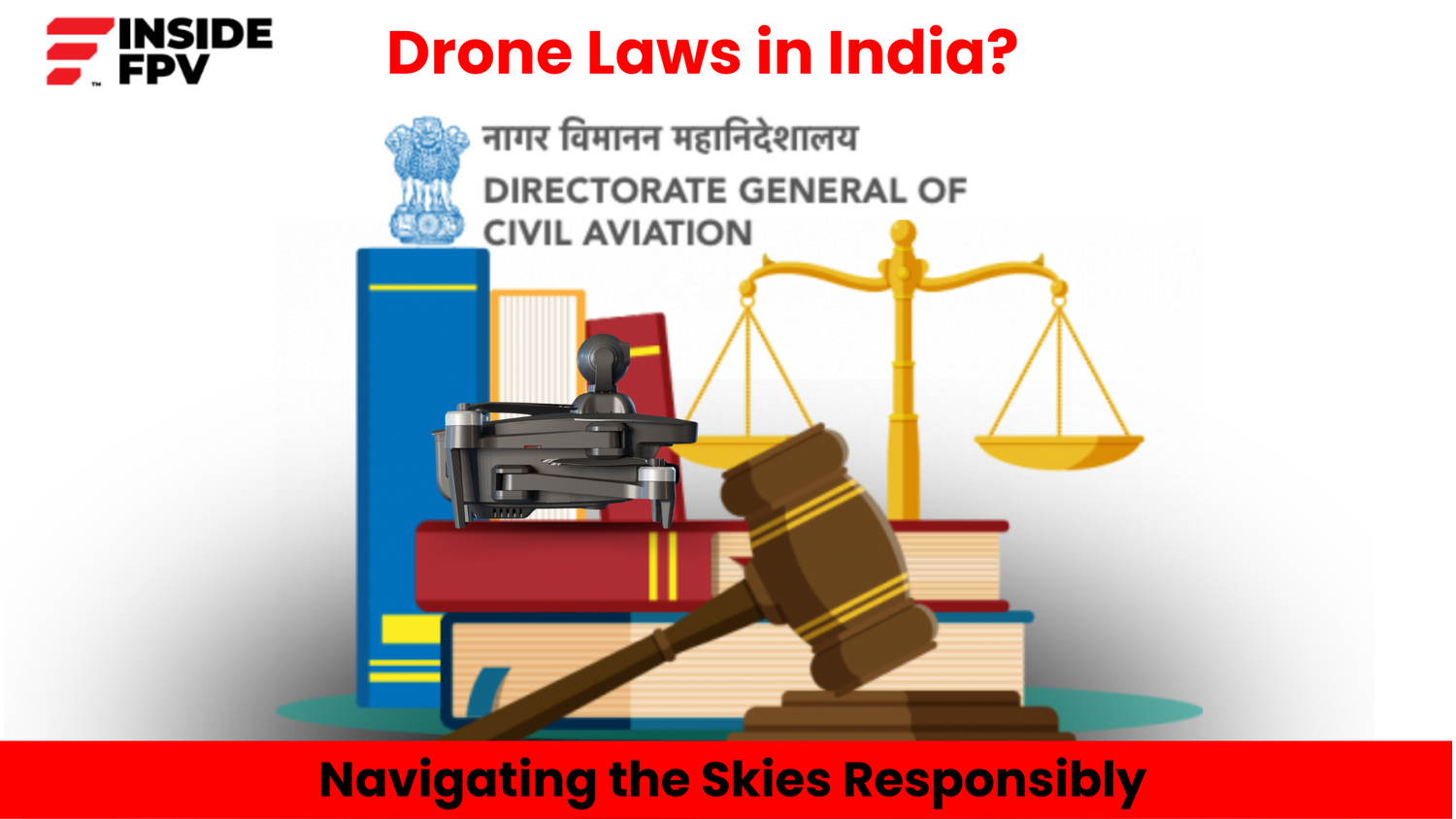 Drone Laws in India: Navigating the Skies Responsibly