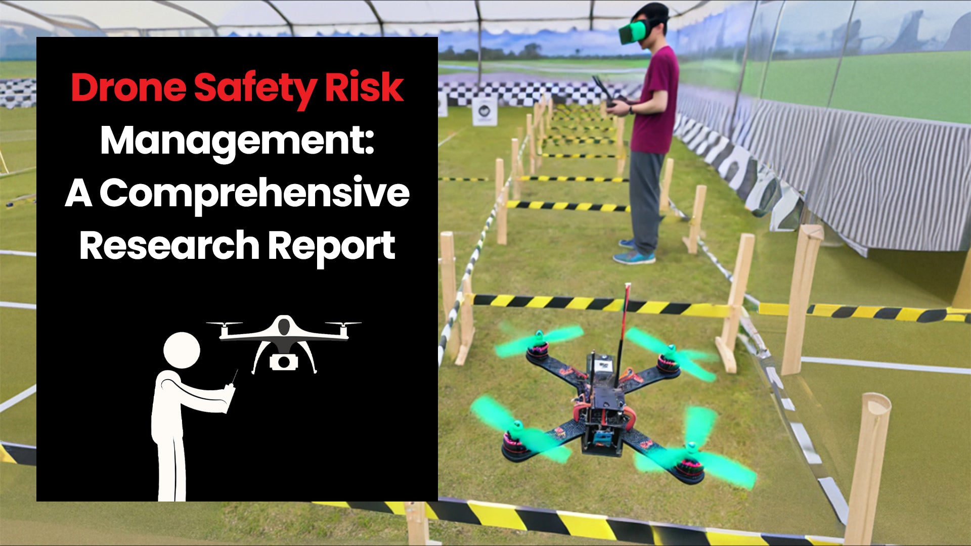 Drone Safety Risk Management: A Comprehensive Research Report