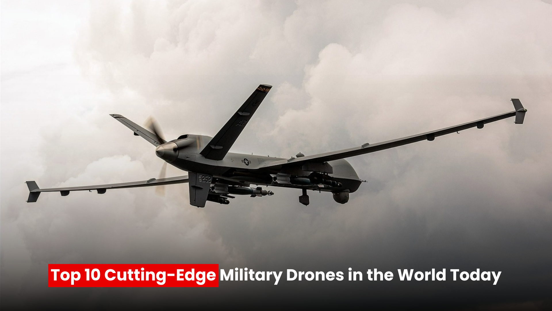 Top 10 Most Advanced Military Drones in the World Right Now