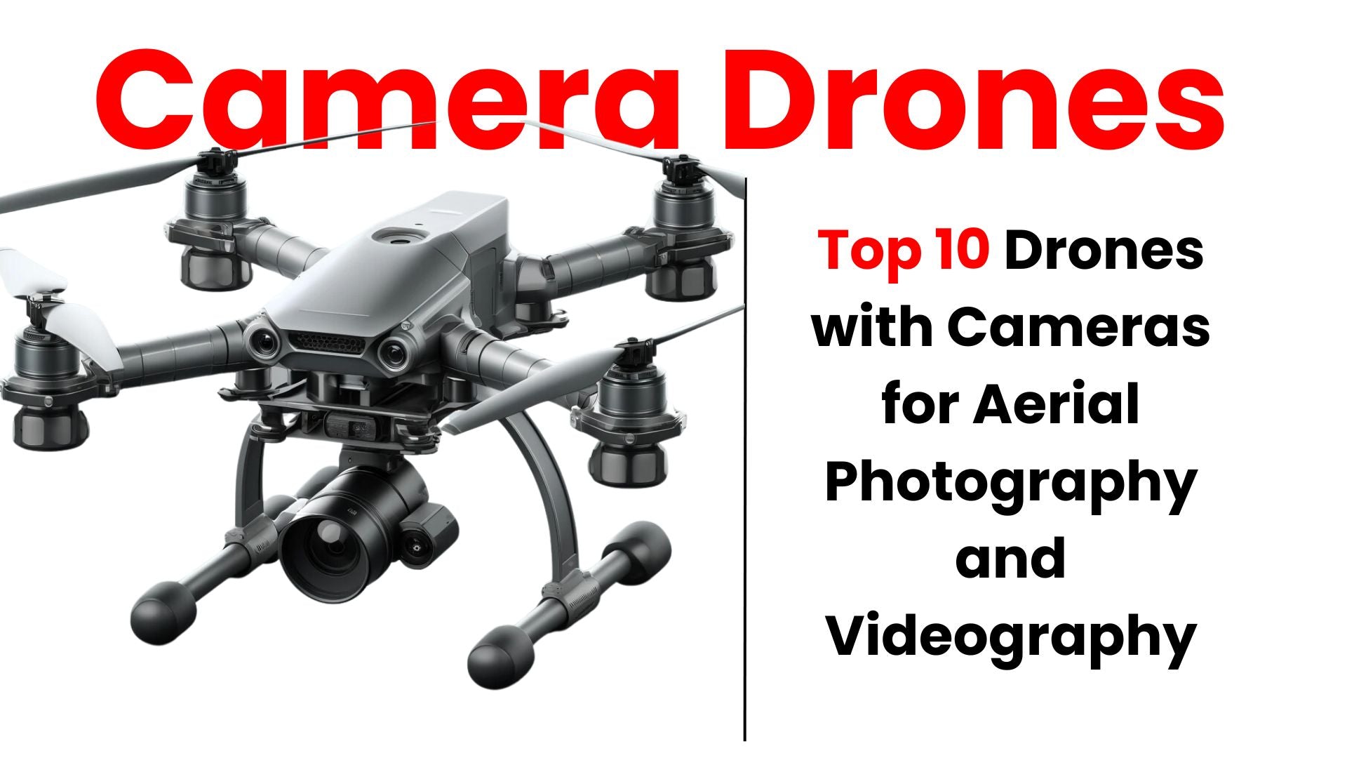 Top 10 Drones with Cameras for Aerial Photography and Videography