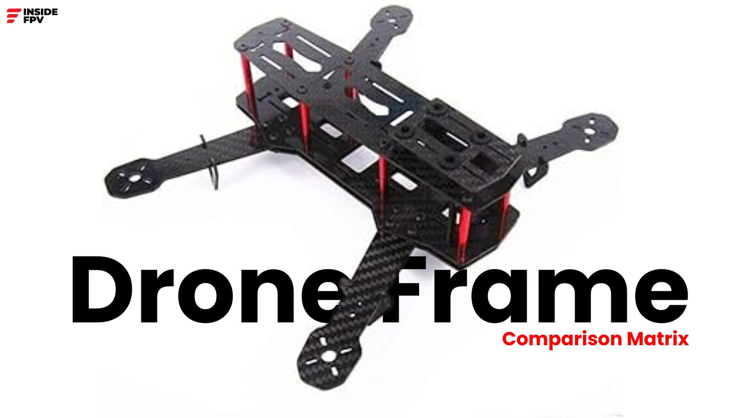 Drone Frame Comparison Matrix