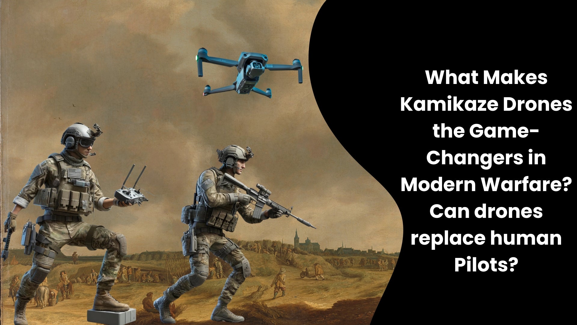 What Makes Kamikaze Drones the Game-Changers in Modern Warfare? Can drones replace human Pilots?