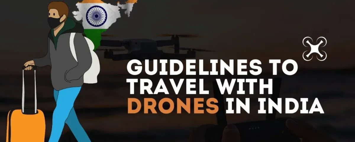 Guidelines to travel with drones in India