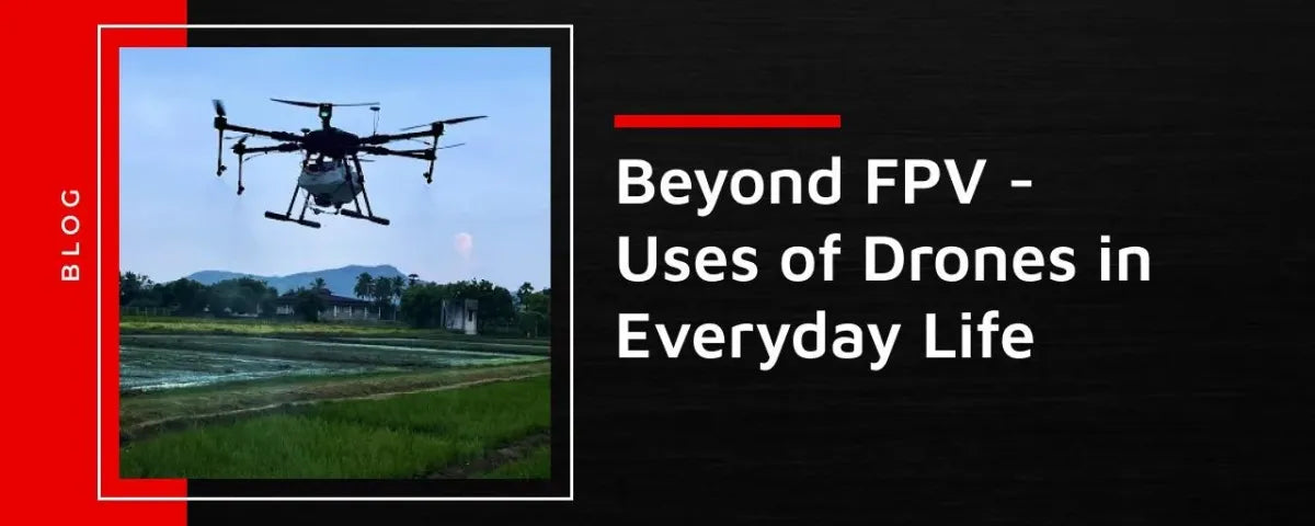 Beyond FPV- Uses of Drones in Everyday Life