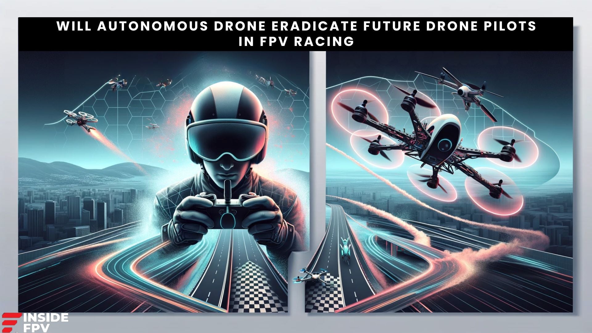 Will Autonomous Drones eradicate future drone pilots in FPV racing?