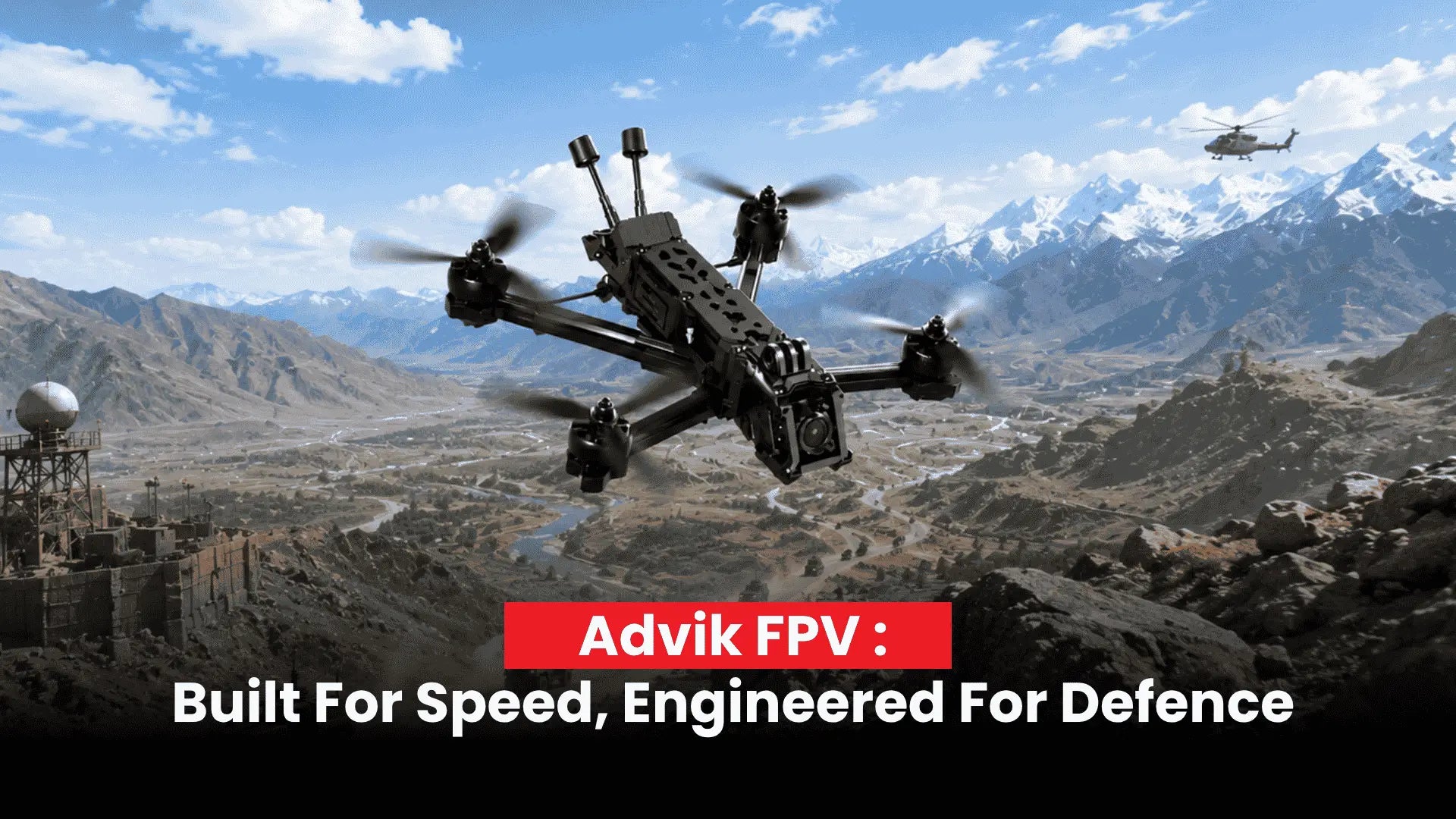 Advik FPV surveillance drone flying across mountainous border terrain with defence monitoring infrastructure and tactical aerial environment
