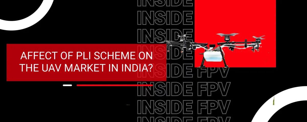 Affect of PLI Scheme on the UAV market in India
