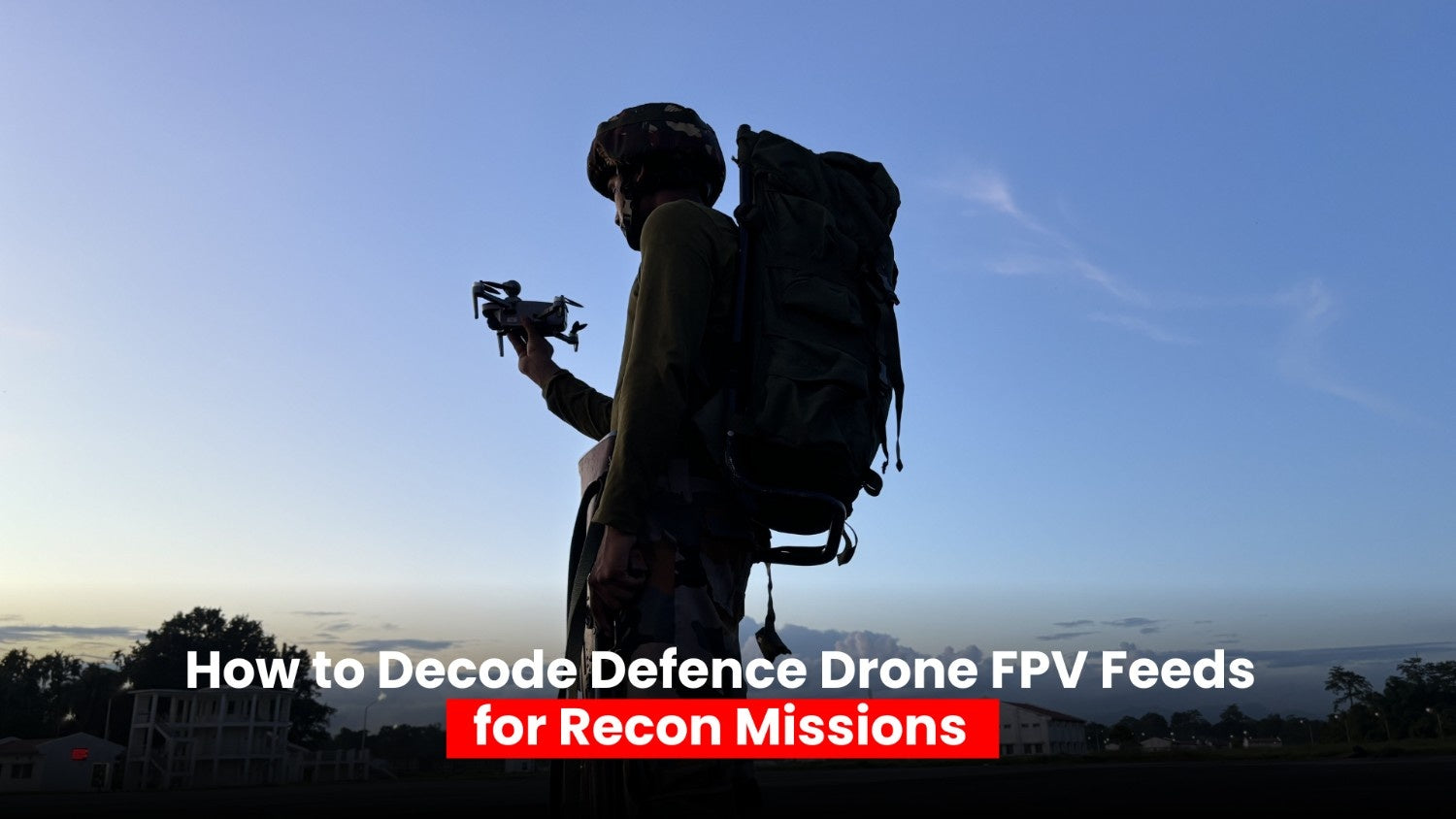  How to Decode Defence Drone FPV Feeds for Recon Missions