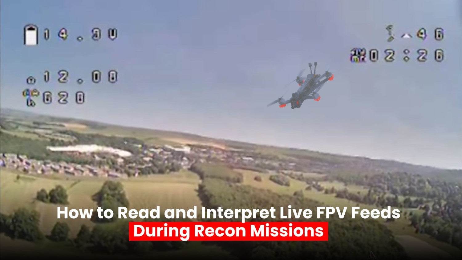 How to Read and Interpret Live FPV Feeds During Recon Missions